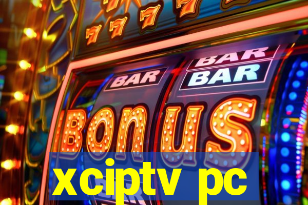 xciptv pc